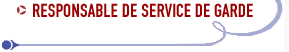 Responsable du Service de Garde - RSG