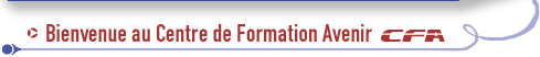 Bienvenue au Centre Formation Avenir
