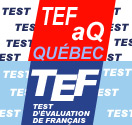 Examen du TEF & TEFaQ