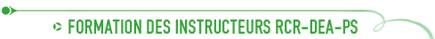 Formation des instructeurs RCR DEA PS